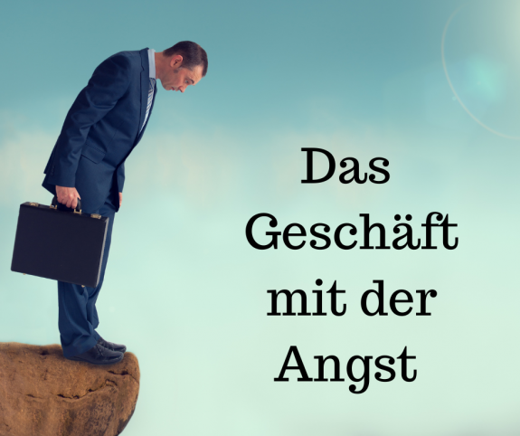 Das Geschäft mit der Angst Angst